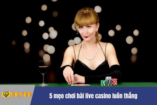 Hướng dẫn chơi bài live casino